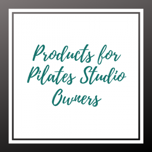 Products for Pilates Studio Owners